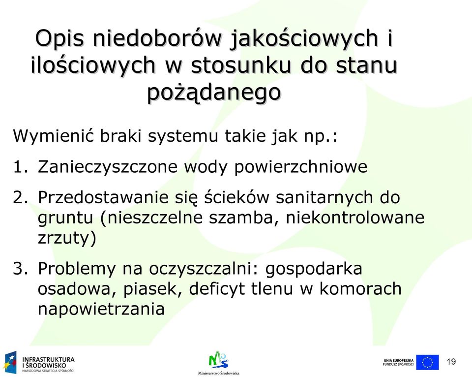 Przedostawanie się ścieków sanitarnych do gruntu (nieszczelne szamba, niekontrolowane