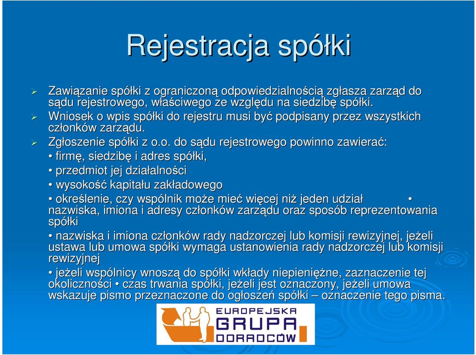 przedmiot jej działalno alności wysokość kapitału u zakładowego adowego określenie, czy wspólnik może e mieć więcej niż jeden udział nazwiska, imiona i adresy członk onków w zarządu oraz sposób b