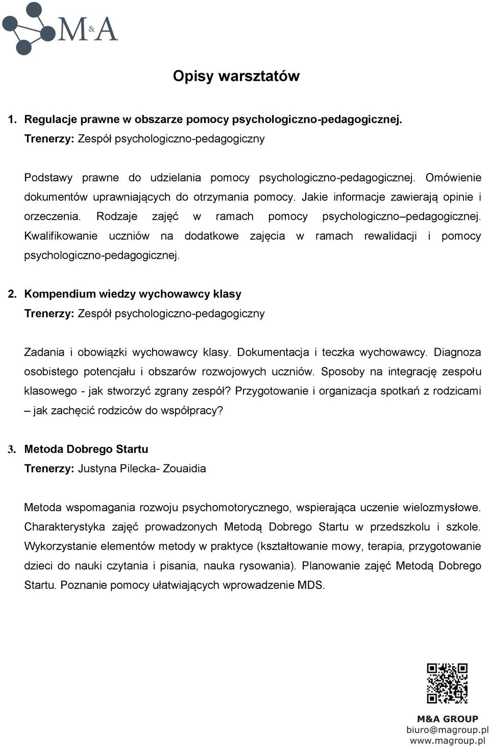 Kwalifikowanie uczniów na dodatkowe zajęcia w ramach rewalidacji i pomocy psychologiczno-pedagogicznej. 2. Kompendium wiedzy wychowawcy klasy Zadania i obowiązki wychowawcy klasy.