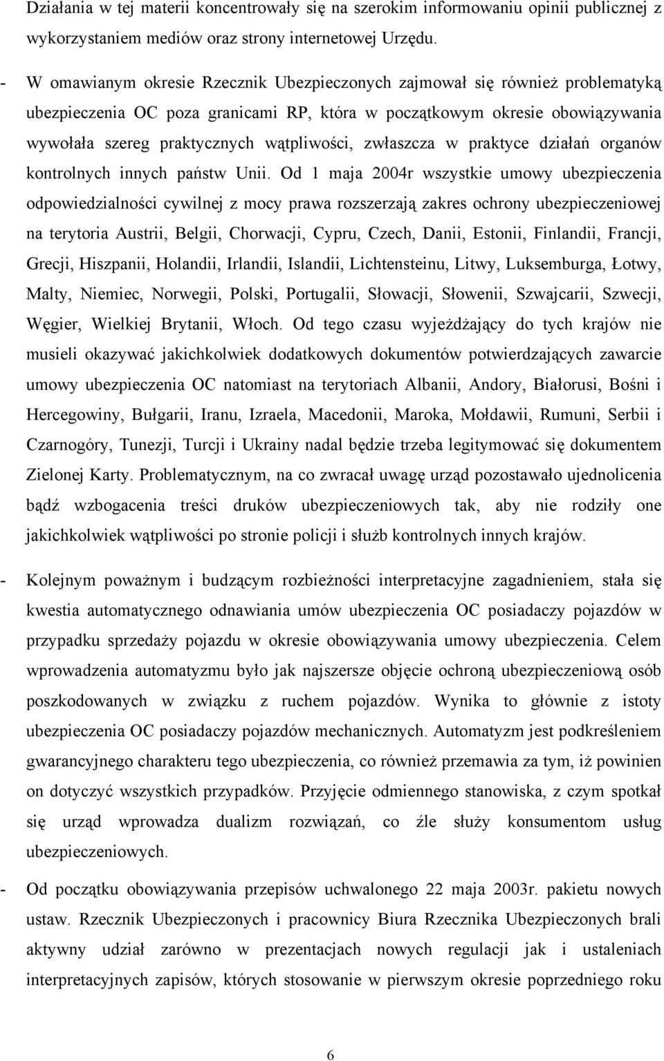 zwłaszcza w praktyce działań organów kontrolnych innych państw Unii.