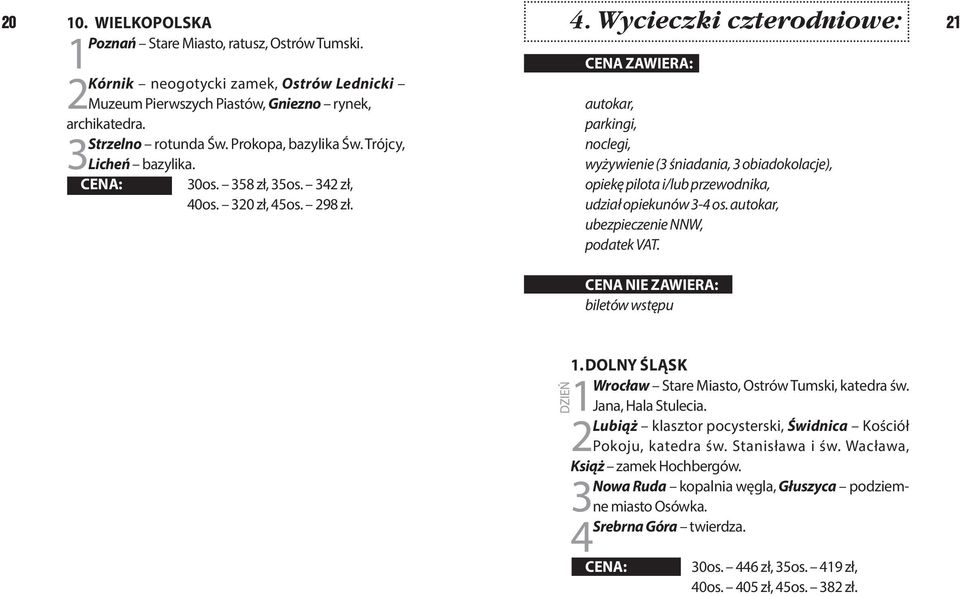 Trójcy, noclegi, Licheń bazylika. wyżywienie (3 śniadania, 3 obiadokolacje), Cena: 30os. 358 zł, 35os. 34 zł, 40os. 30 zł, 45os. 98 zł. opiekę pilota i/lub przewodnika, udział opiekunów 3-4 os.