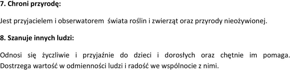 Szanuje innych ludzi: Odnosi się życzliwie i przyjaźnie do dzieci i