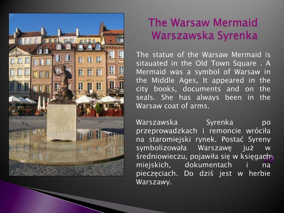 She has always been in the Warsaw coat of arms.