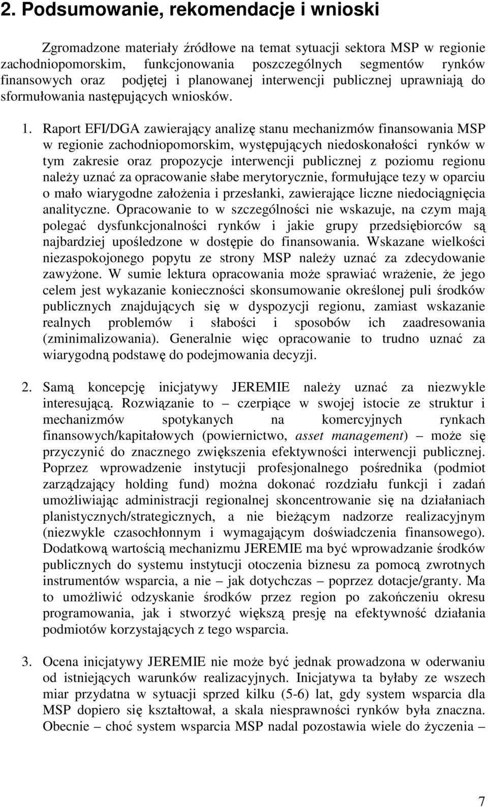 Raport EFI/DGA zawierający analizę stanu mechanizmów finansowania MSP w regionie zachodniopomorskim, występujących niedoskonałości rynków w tym zakresie oraz propozycje interwencji publicznej z