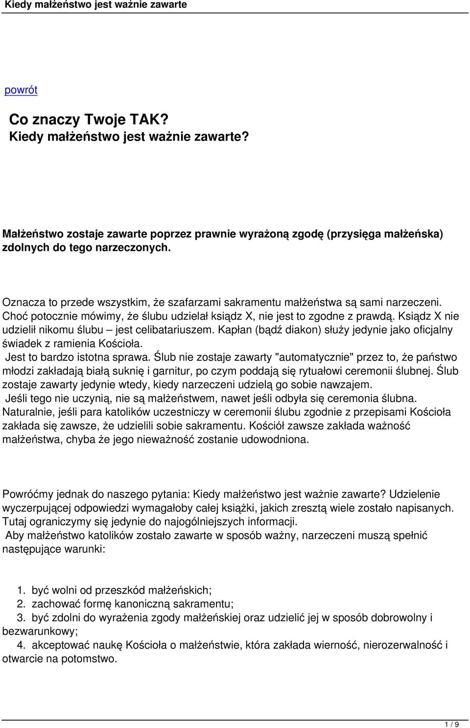 Ksiądz X nie udzielił nikomu ślubu jest celibatariuszem. Kapłan (bądź diakon) służy jedynie jako oficjalny świadek z ramienia Kościoła. Jest to bardzo istotna sprawa.