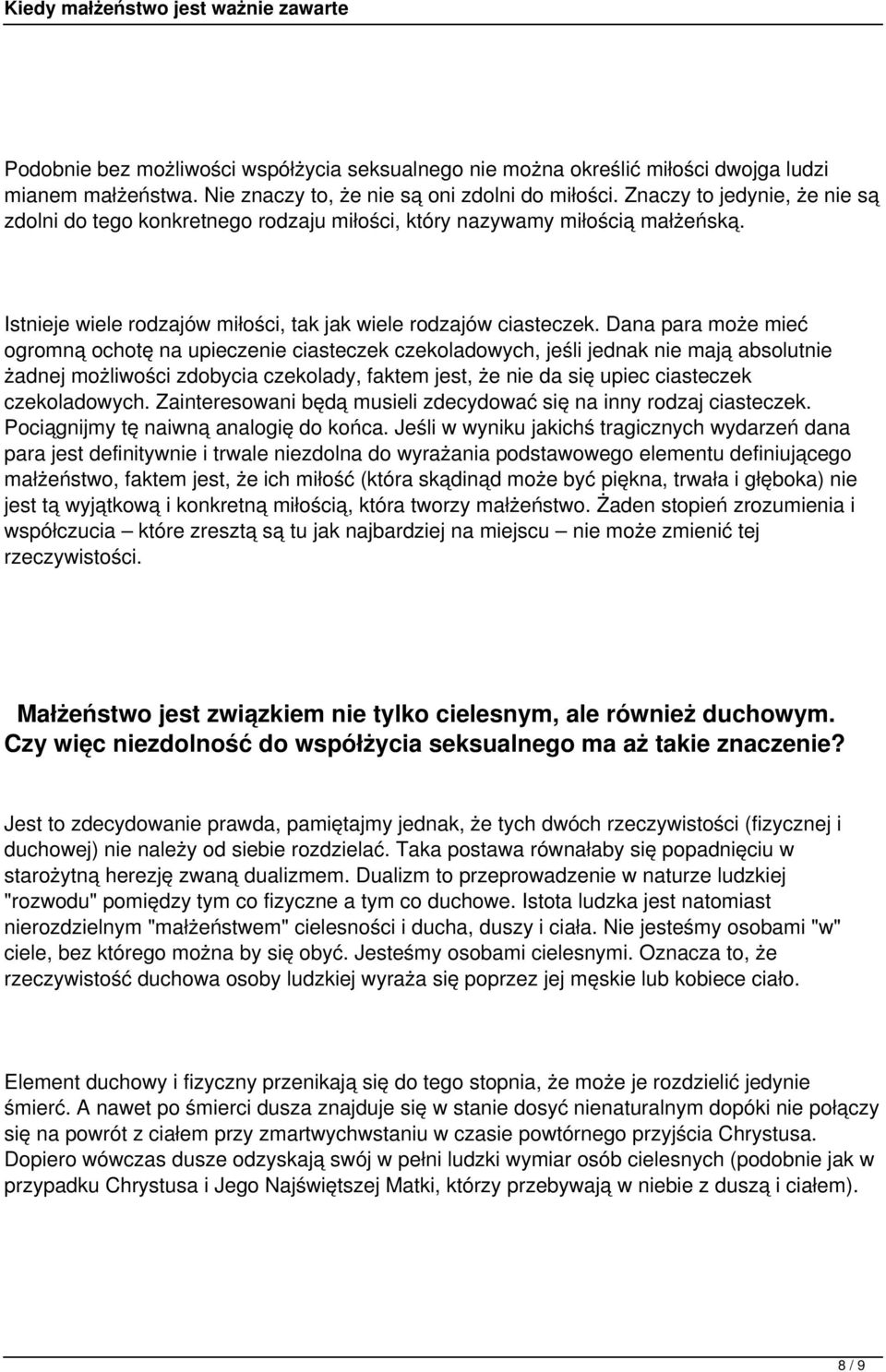 Dana para może mieć ogromną ochotę na upieczenie ciasteczek czekoladowych, jeśli jednak nie mają absolutnie żadnej możliwości zdobycia czekolady, faktem jest, że nie da się upiec ciasteczek