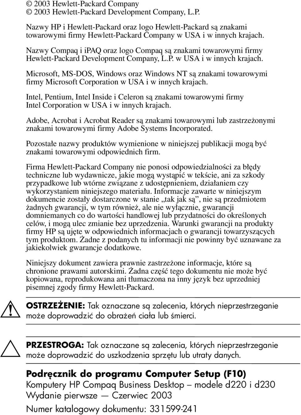 Microsoft, MS-DOS, Windows oraz Windows NT są znakami towarowymi firmy Microsoft Corporation w USA i w innych krajach.