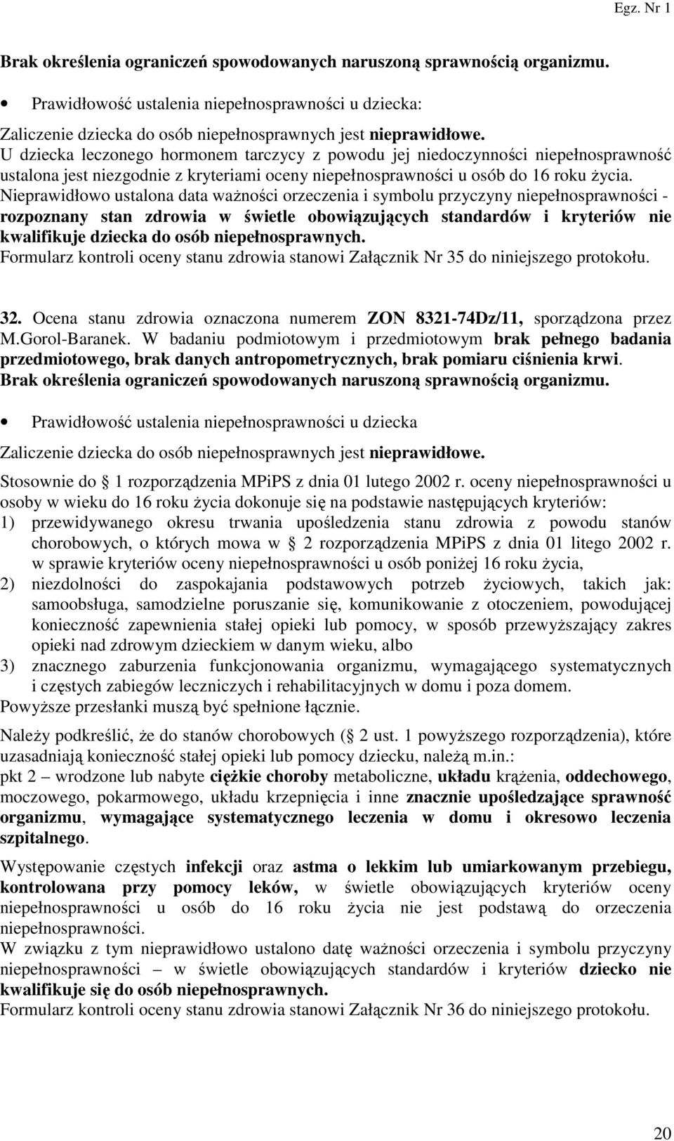 Nieprawidłowo ustalona data ważności orzeczenia i symbolu przyczyny niepełnosprawności - rozpoznany stan zdrowia w świetle obowiązujących standardów i kryteriów nie kwalifikuje dziecka do osób