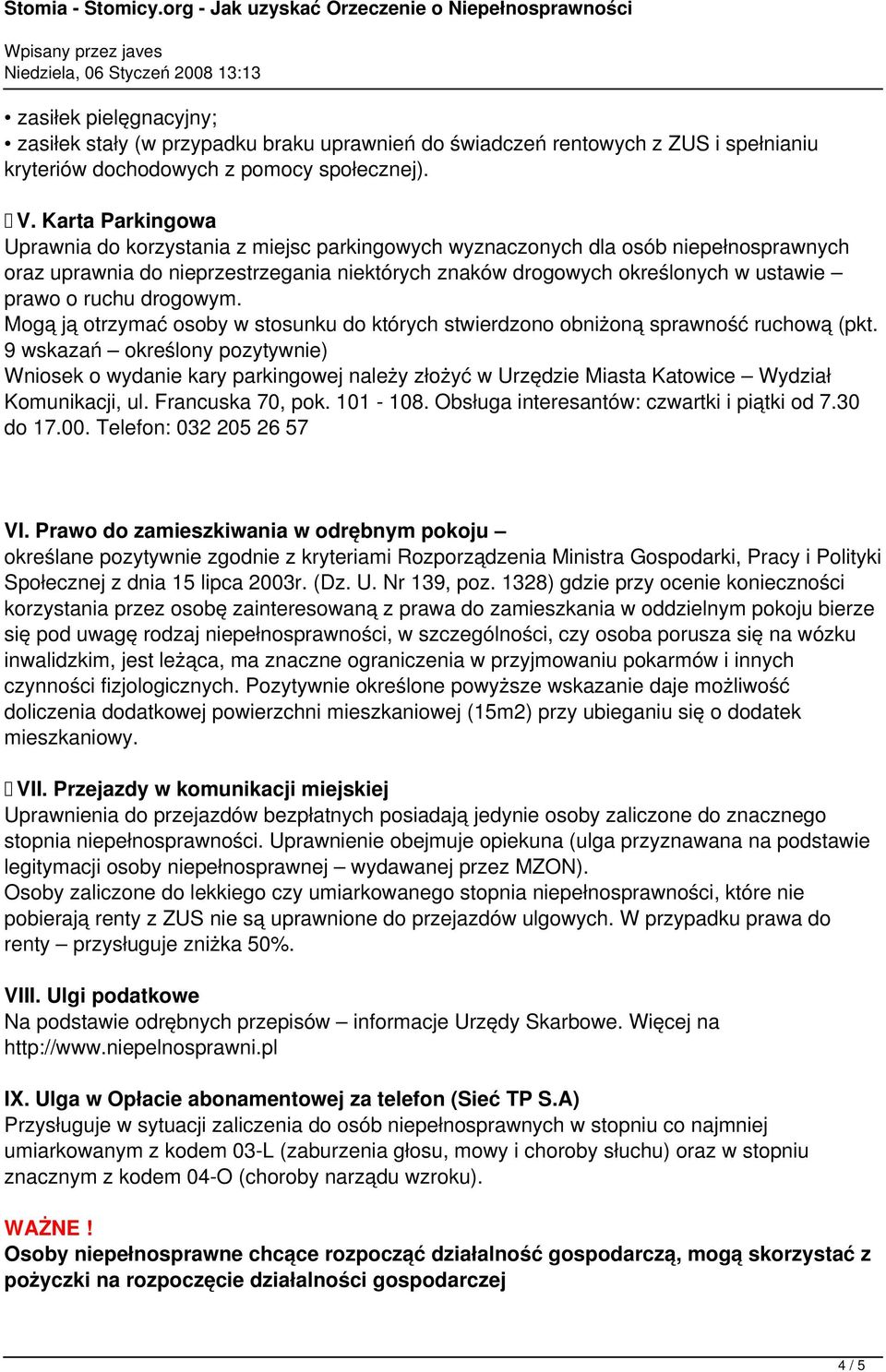 ruchu drogowym. Mogą ją otrzymać osoby w stosunku do których stwierdzono obniżoną sprawność ruchową (pkt.