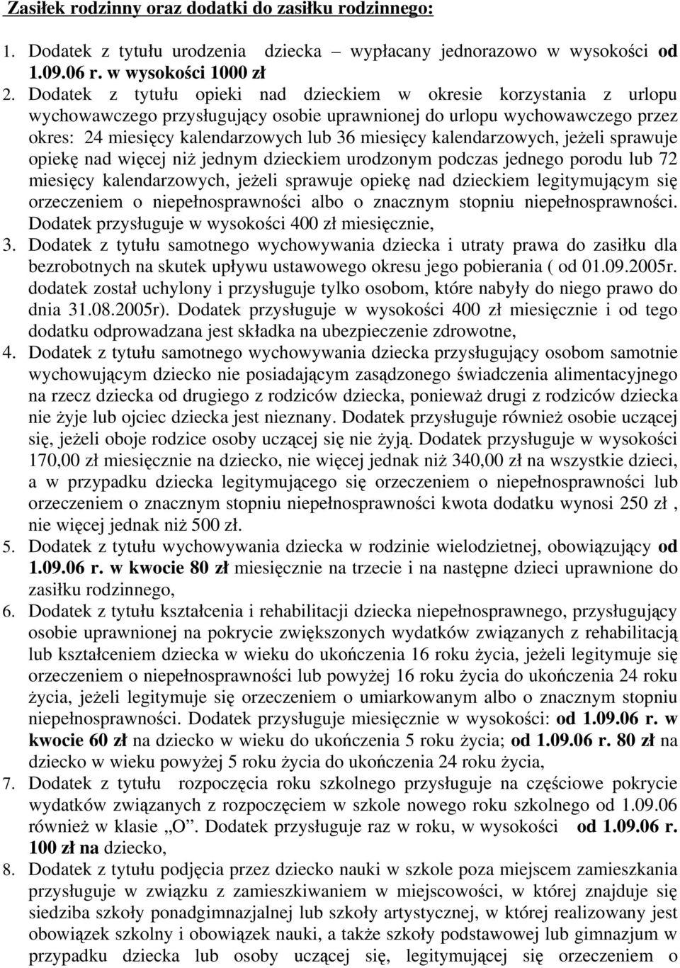 kalendarzowych, jeżeli sprawuje opiekę nad więcej niż jednym dzieckiem urodzonym podczas jednego porodu lub 72 miesięcy kalendarzowych, jeżeli sprawuje opiekę nad dzieckiem legitymującym się