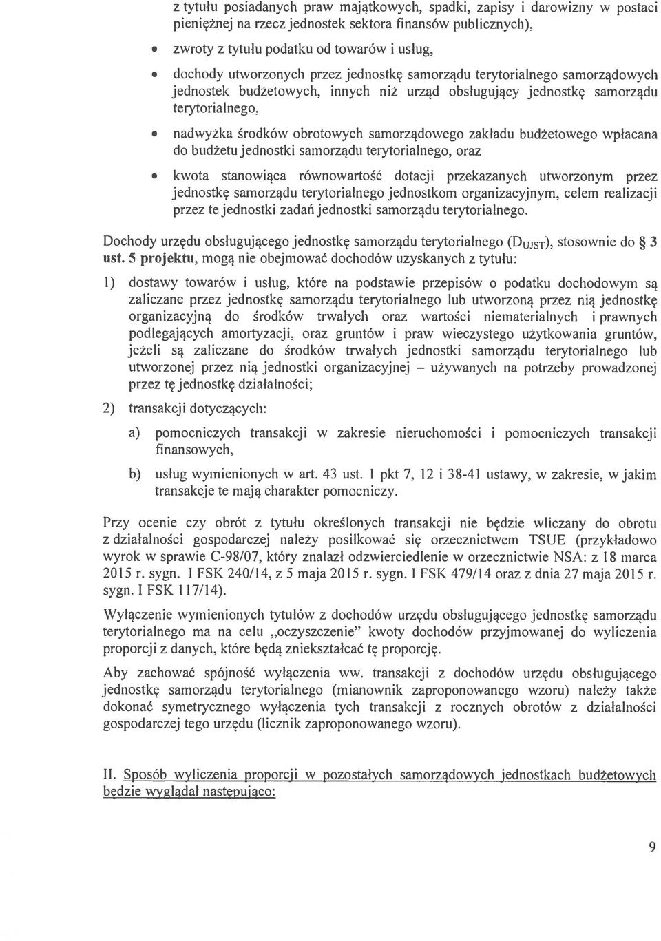 zakładu budżetowego wpłacana do budżetu jednostki samorządu terytorialnego, oraz kwota stanowiąca równowartość dotacji przekazanych utworzonym przez jednostkę samorządu terytorialnego jednostkom