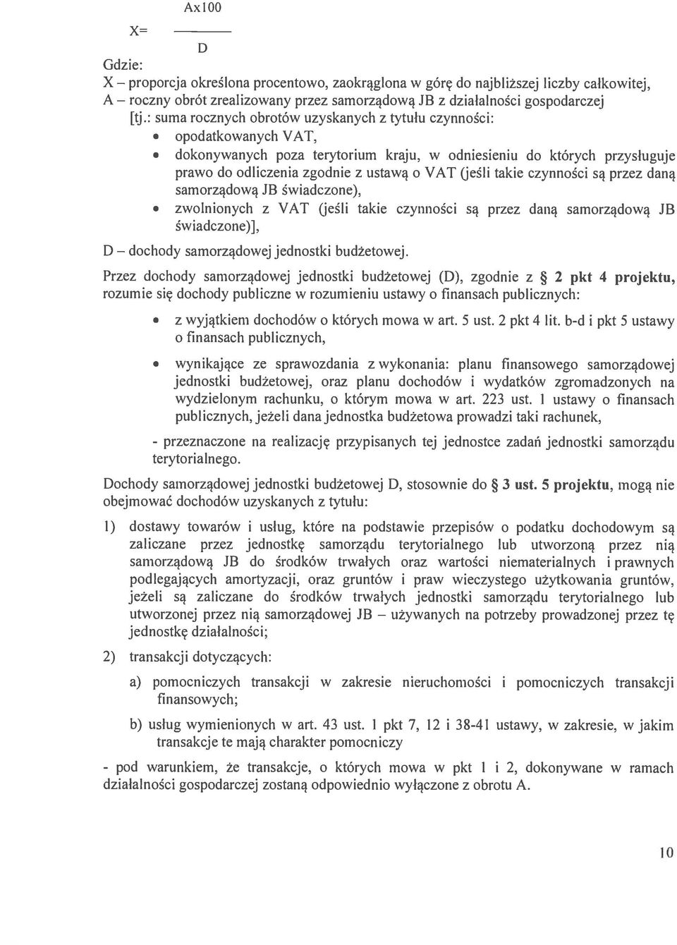 takie czynności są przez daną samorządową JB świadczone), zwolnionych z VAT (jeśli takie czynności są przez daną samorządową JB świadczone)]. samorządowej jednostki budżetowej.