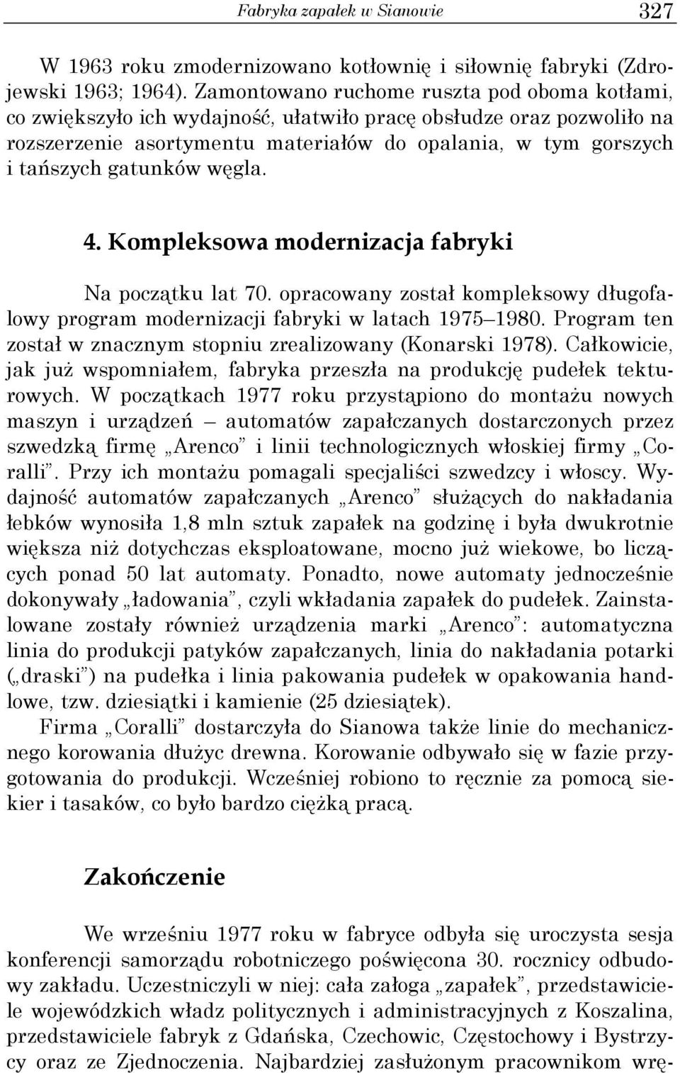 gatunków węgla. 4. Kompleksowa modernizacja fabryki Na początku lat 70. opracowany został kompleksowy długofalowy program modernizacji fabryki w latach 1975 1980.