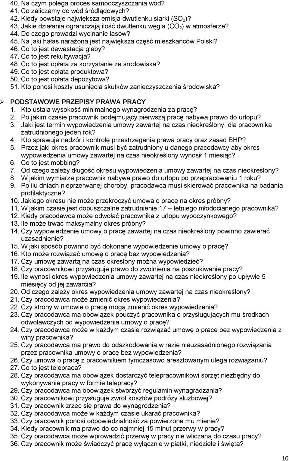 Co to jest dewastacja gleby? 47. Co to jest rekultywacja? 48. Co to jest opłata za korzystanie ze środowiska? 49. Co to jest opłata produktowa? 50. Co to jest opłata depozytowa? 51.