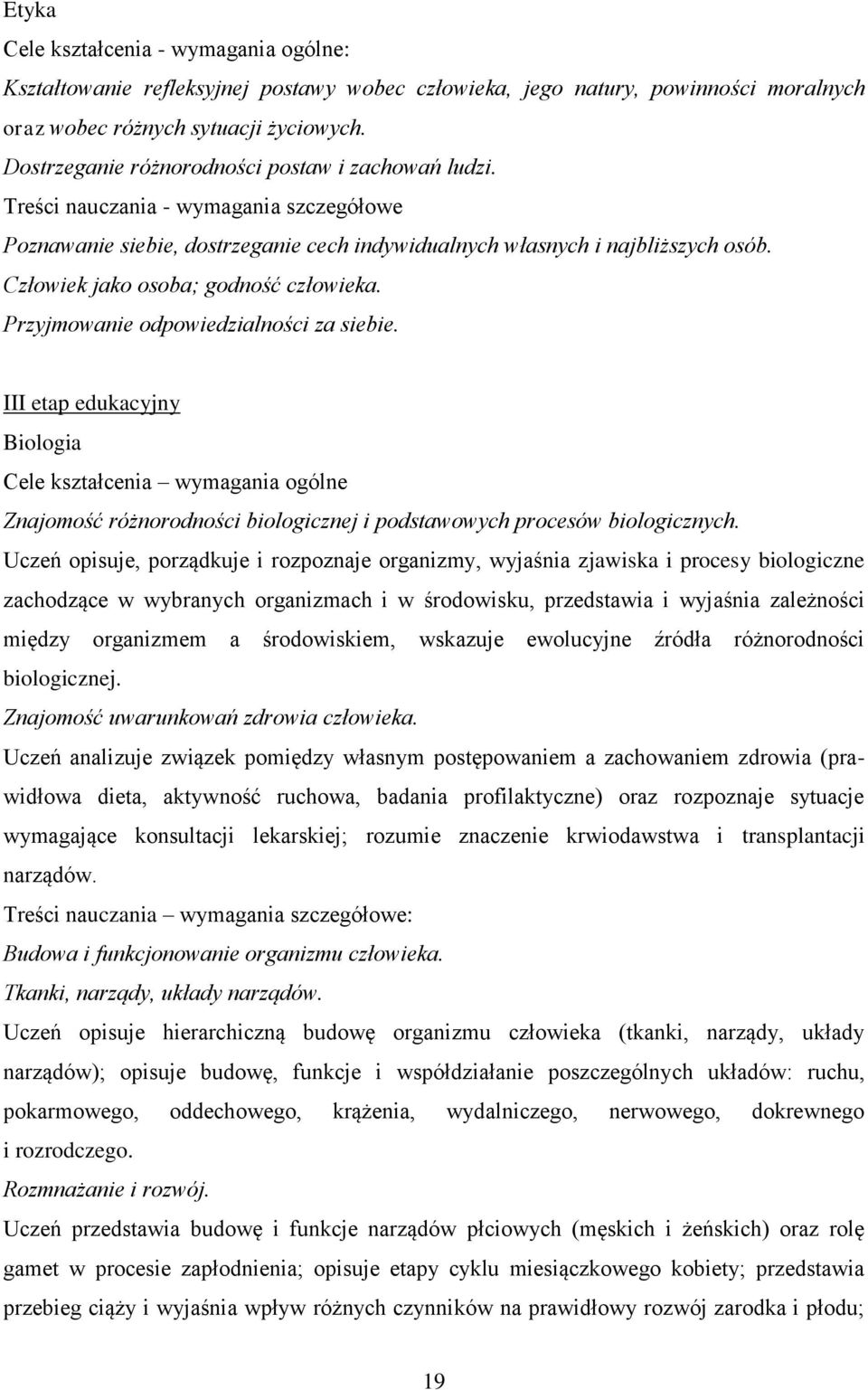 Człowiek jako osoba; godność człowieka. Przyjmowanie odpowiedzialności za siebie.