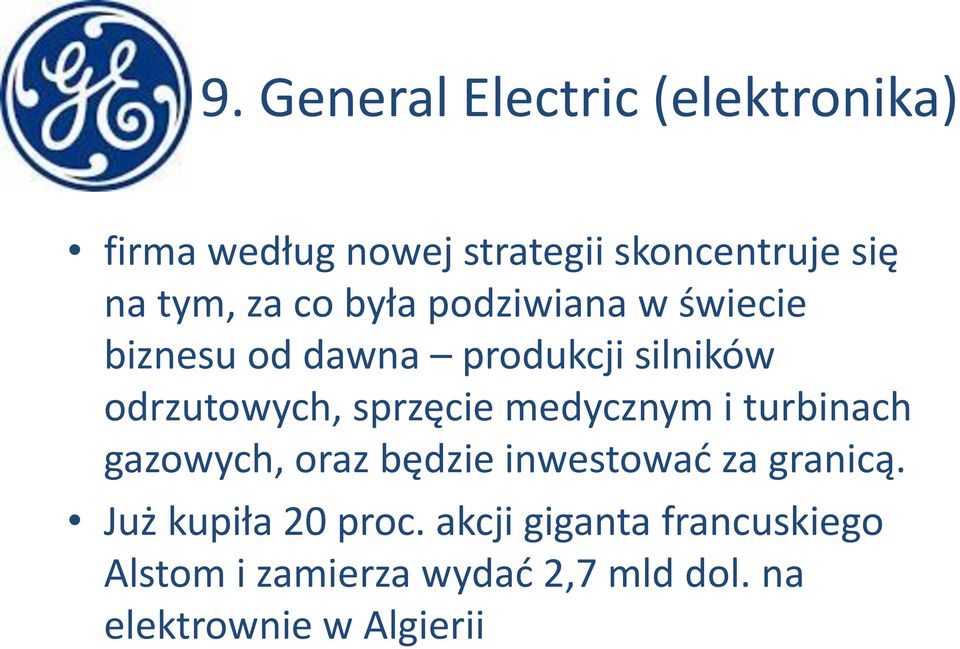 sprzęcie medycznym i turbinach gazowych, oraz będzie inwestować za granicą.