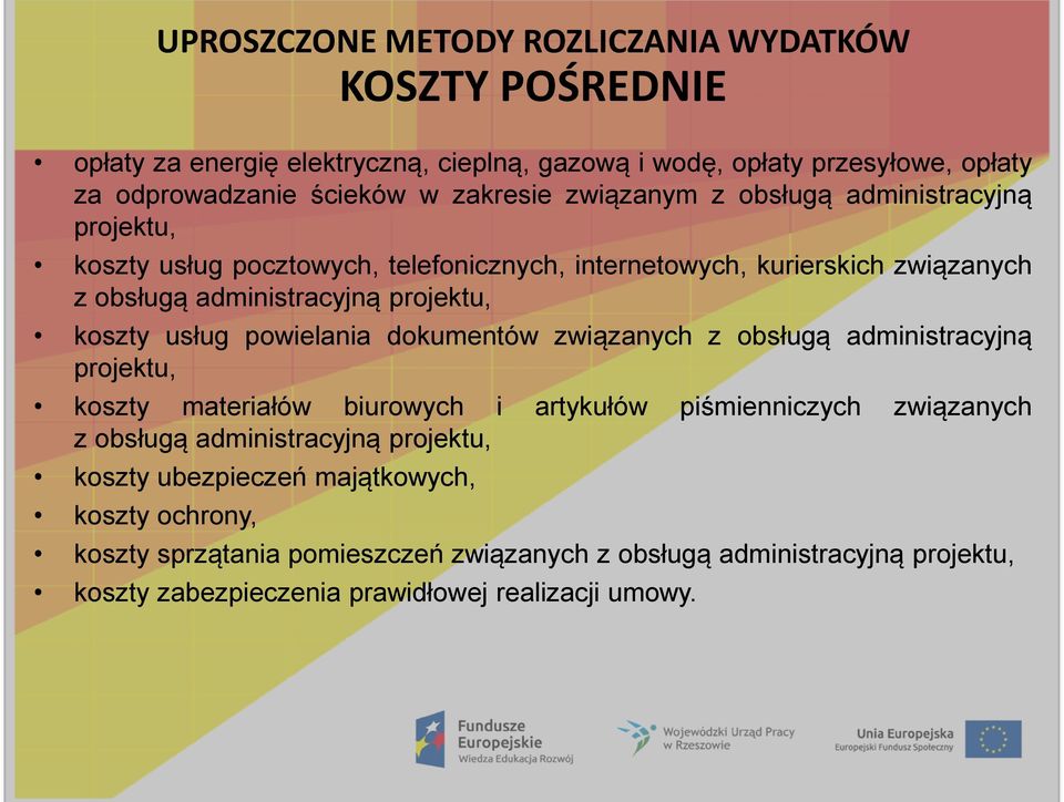 powielania dokumentów związanych z obsługą administracyjną projektu, koszty materiałów biurowych i artykułów piśmienniczych związanych z obsługą administracyjną projektu,