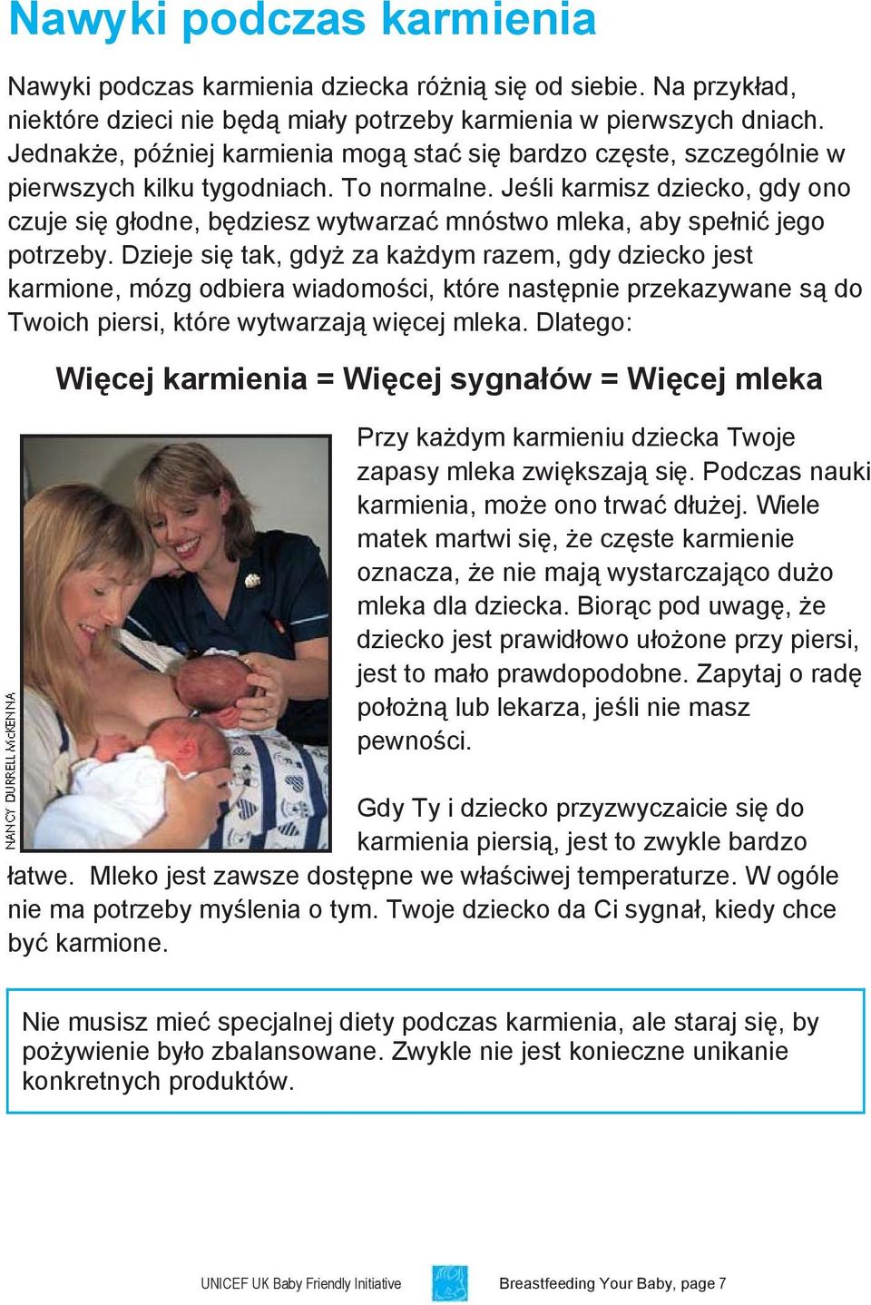 Jeśli karmisz dziecko, gdy ono czuje się głodne, będziesz wytwarzać mnóstwo mleka, aby spełnić jego potrzeby.