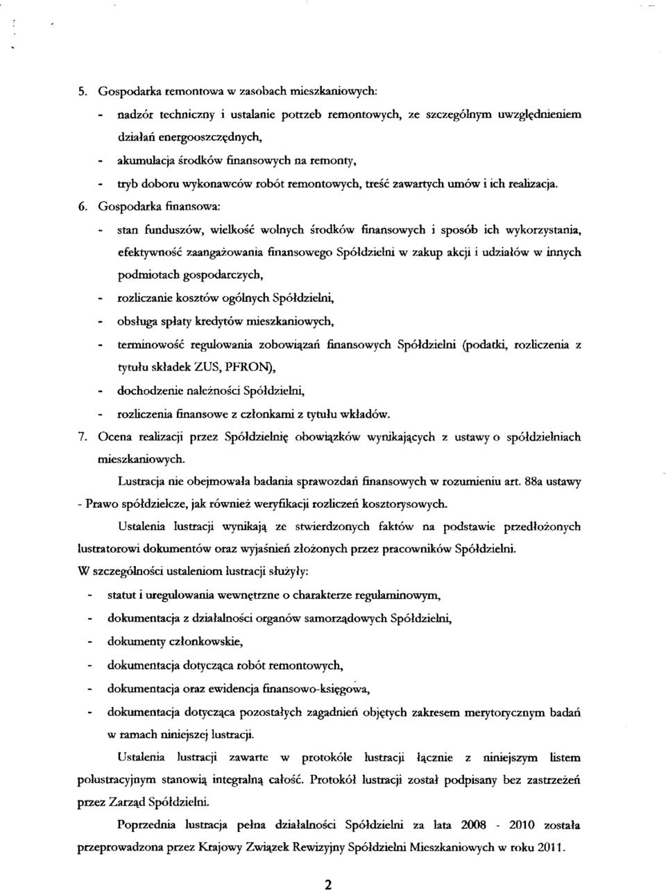 Gospodarka finansowa: stan fiinduszów, wielkość wolnych środków finansowych i sposób ich wykorzystania, efektywność zaangażowaniafinansowegospółdzielni w zakup akcji i udziałów w innych podmiotach