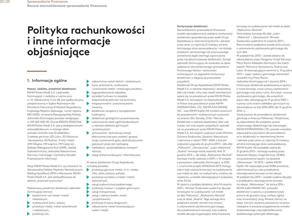 Skłodowskiej-Curie 48, jest spółką akcyjną zarejestrowaną w Sądzie Rejonowym dla Wrocławia Fabrycznej IX Wydział Gospodarczy Krajowego Rejestru Sądowego, numer rejestru KRS 23302, na terenie