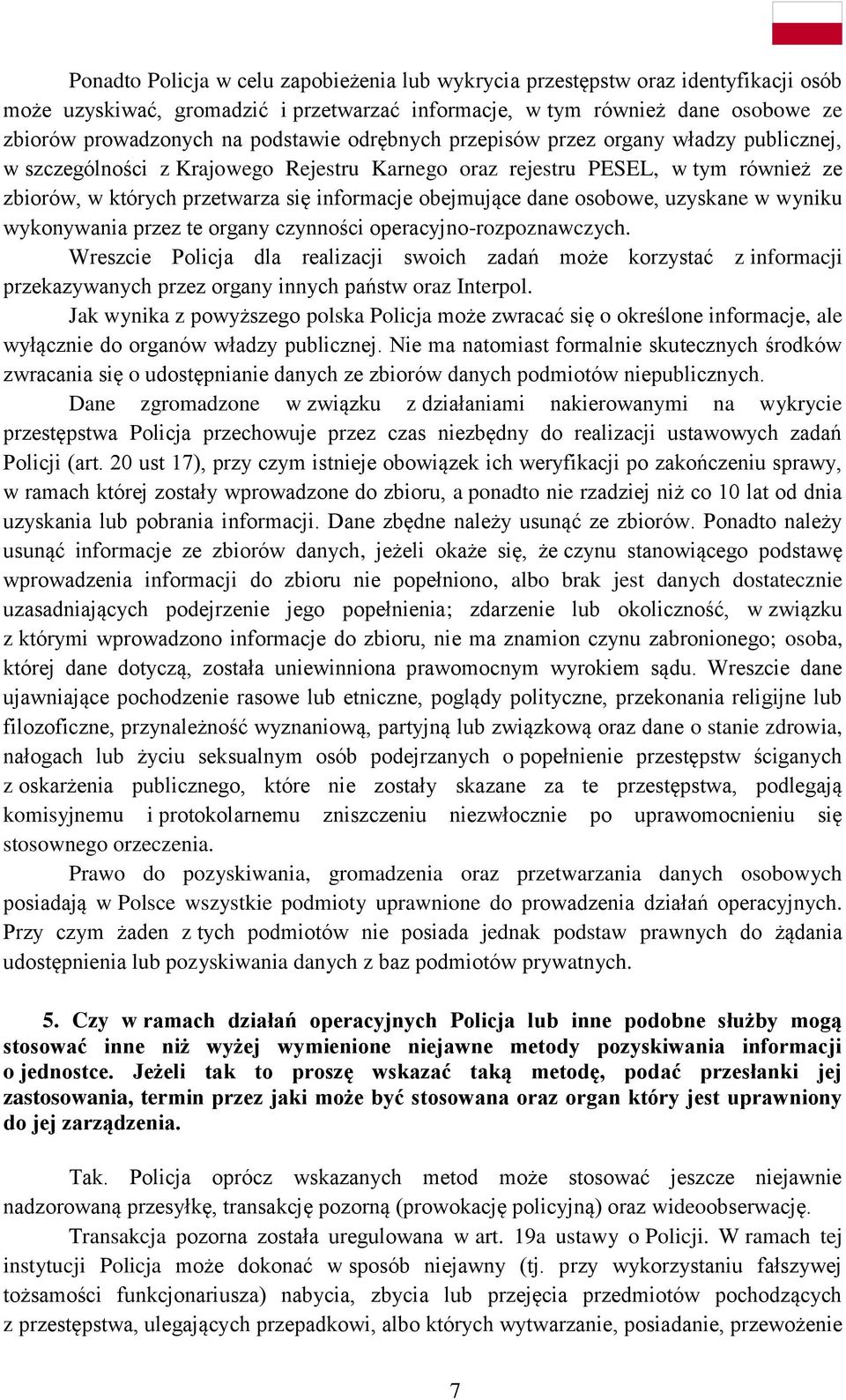 obejmujące dane osobowe, uzyskane w wyniku wykonywania przez te organy czynności operacyjno-rozpoznawczych.