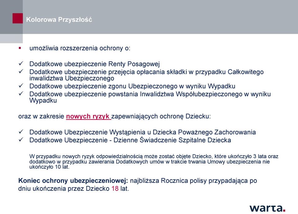 Dziecku: Dodatkowe Ubezpieczenie Wystąpienia u Dziecka Poważnego Zachorowania Dodatkowe Ubezpieczenie - Dzienne Świadczenie Szpitalne Dziecka W przypadku nowych ryzyk odpowiedzialnością może zostać