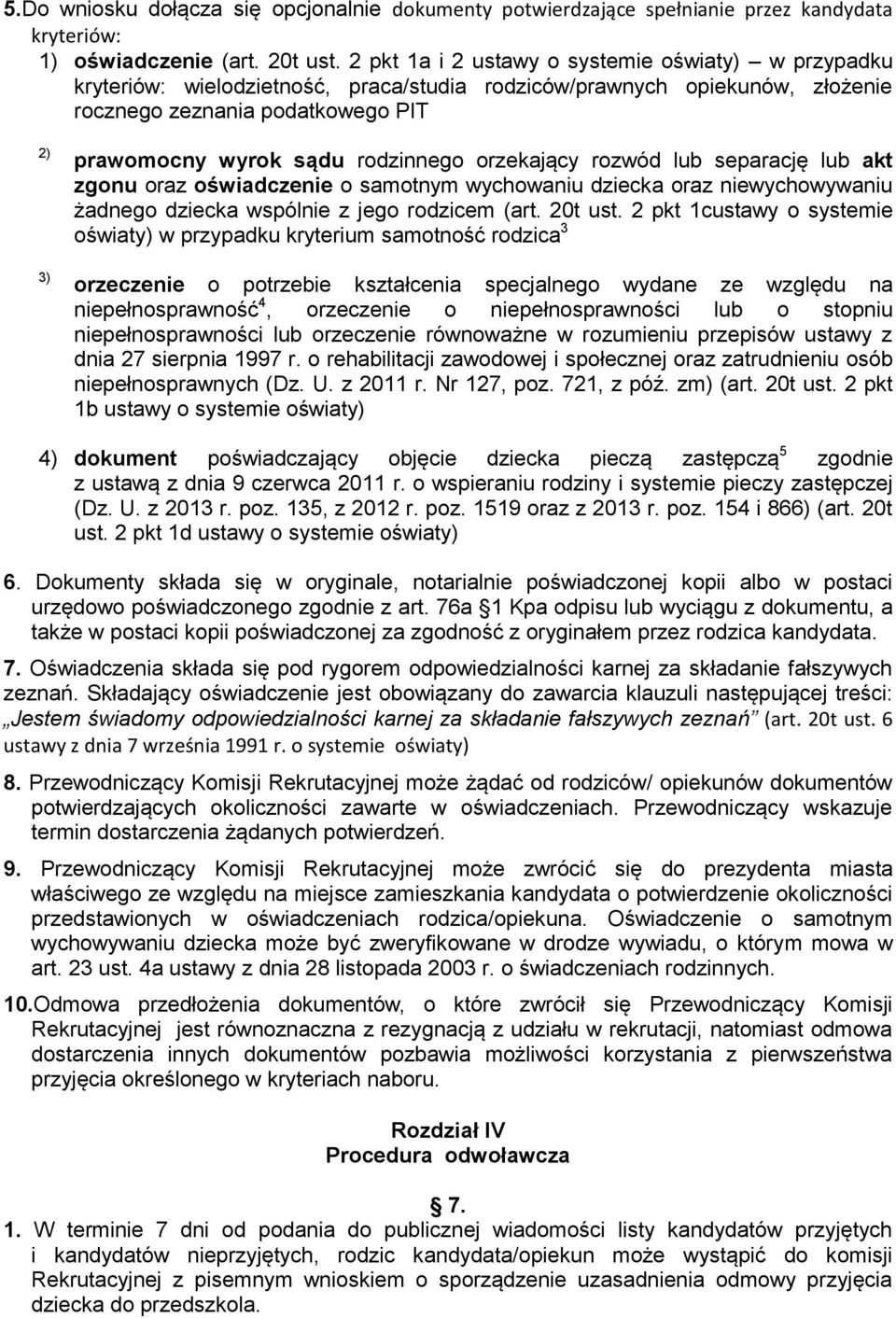 rodzinnego orzekający rozwód lub separację lub akt zgonu oraz oświadczenie o samotnym wychowaniu dziecka oraz niewychowywaniu żadnego dziecka wspólnie z jego rodzicem (art. 20t ust.