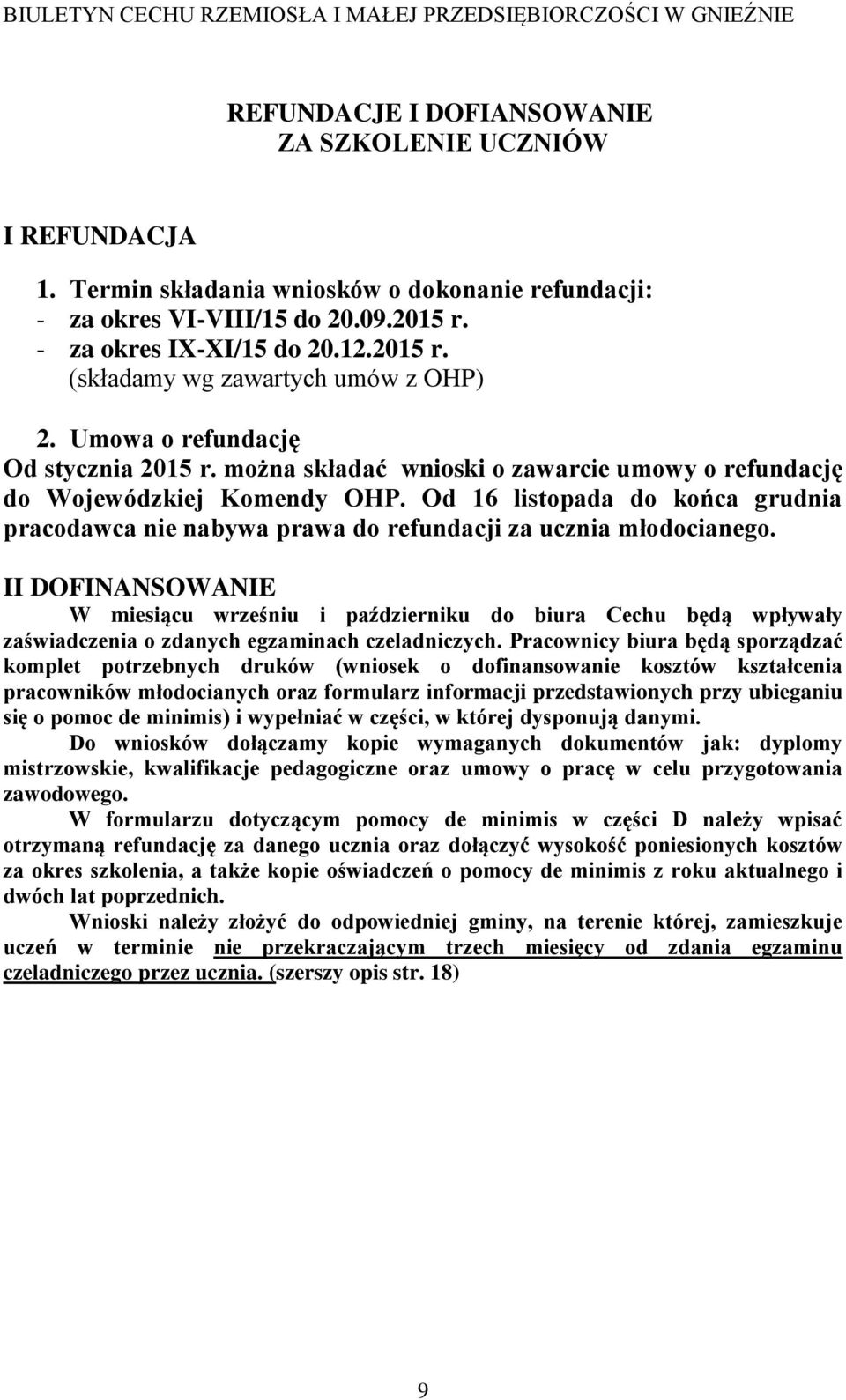 Od 16 listopada do końca grudnia pracodawca nie nabywa prawa do refundacji za ucznia młodocianego.