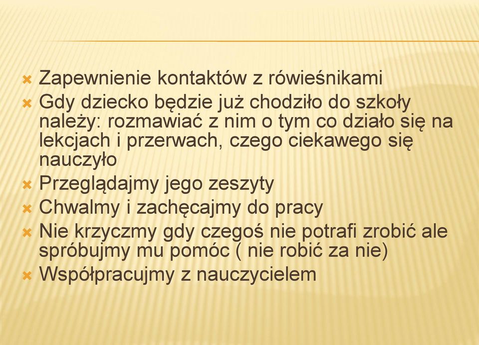 nauczyło Przeglądajmy jego zeszyty Chwalmy i zachęcajmy do pracy Nie krzyczmy gdy