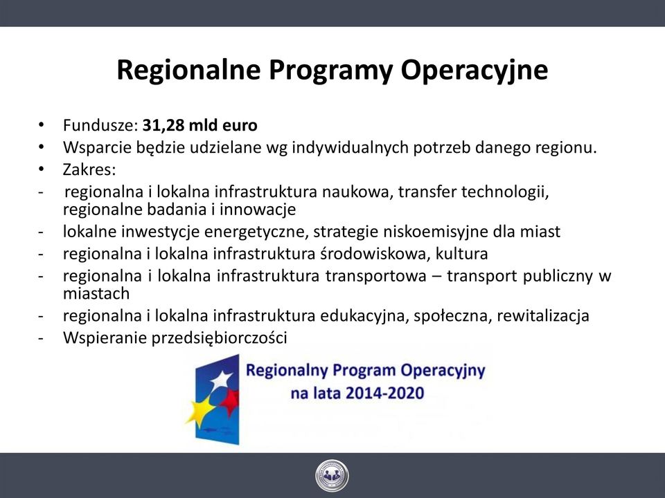 energetyczne, strategie niskoemisyjne dla miast - regionalna i lokalna infrastruktura środowiskowa, kultura - regionalna i lokalna