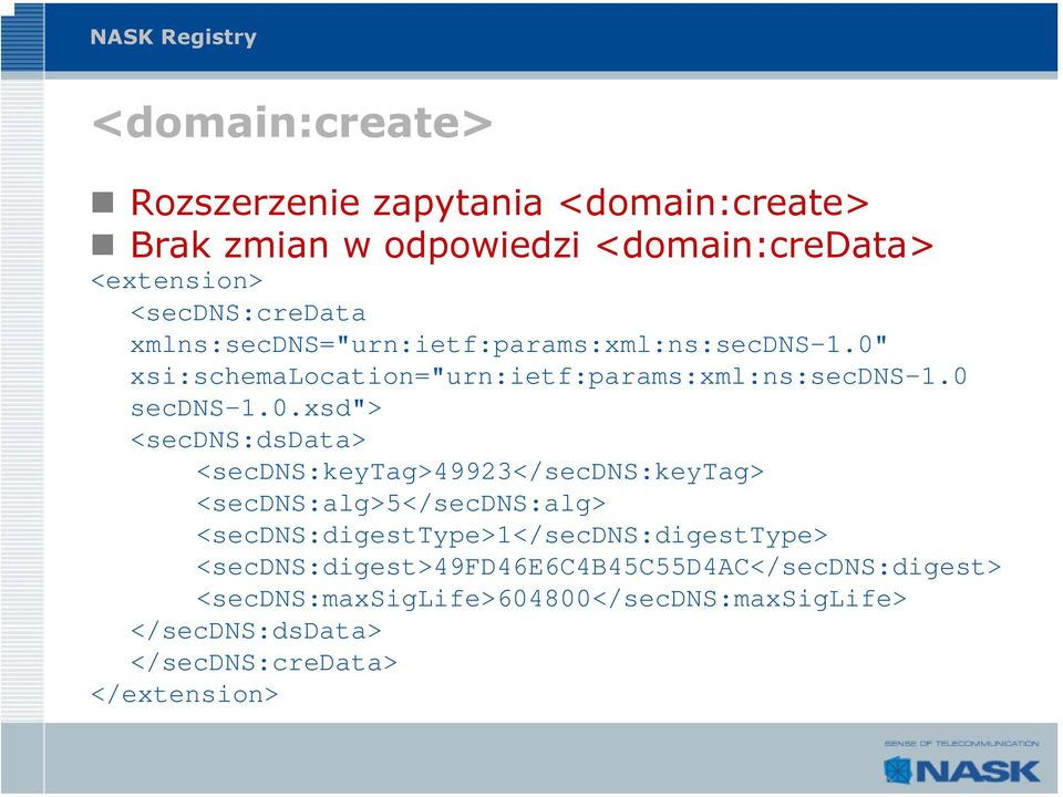 xsi:schemalocation="urn:ietf:params:xml:ns:secdns-1.0 