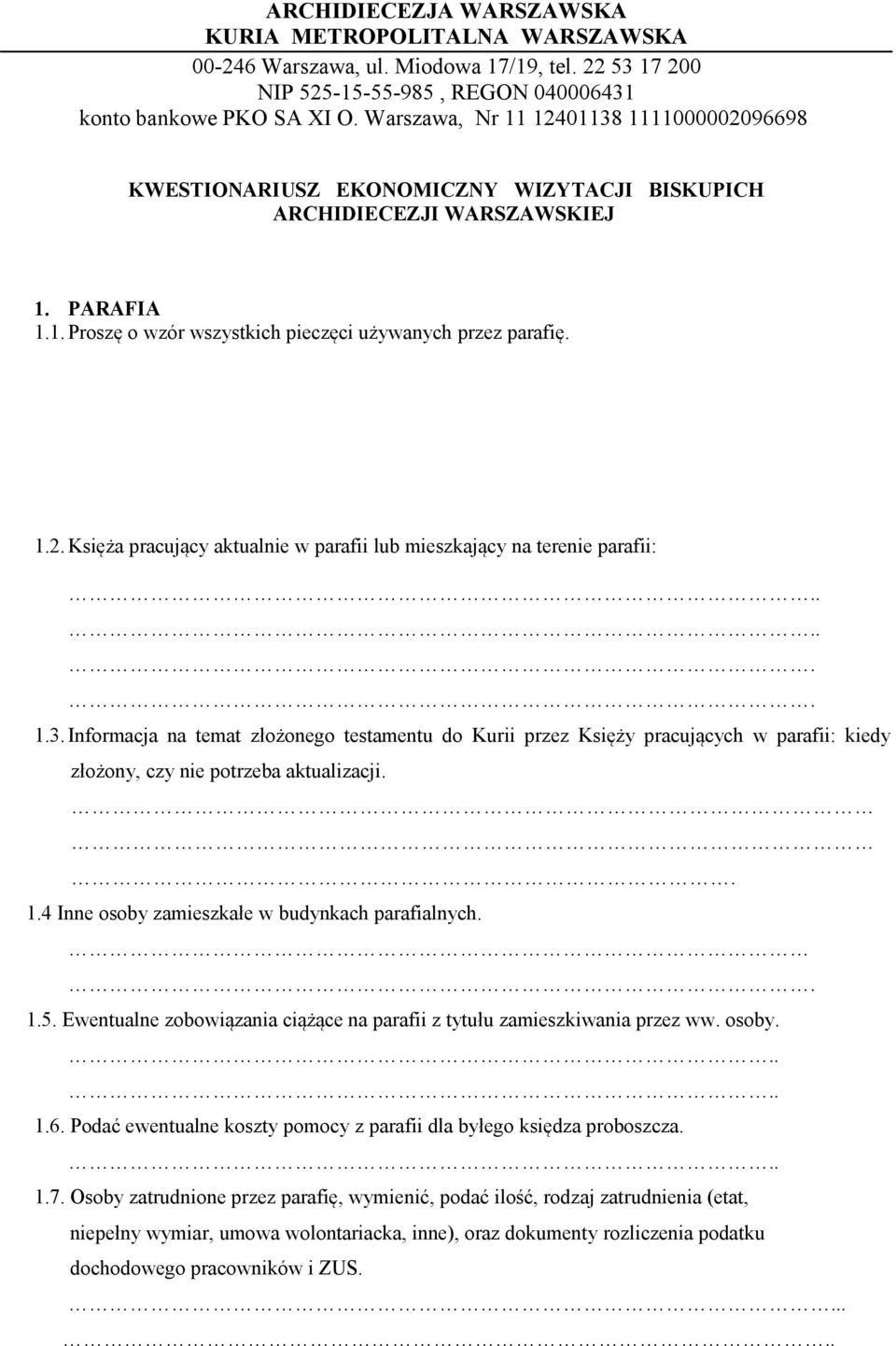 . 1.3. Informacja na temat złożonego testamentu do Kurii przez Księży pracujących w parafii: kiedy złożony, czy nie potrzeba aktualizacji.. 1.4 Inne osoby zamieszkałe w budynkach parafialnych. 1.5.