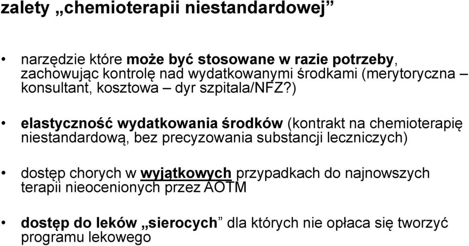 ) elastyczność wydatkowania środków (kontrakt na chemioterapię niestandardową, bez precyzowania substancji