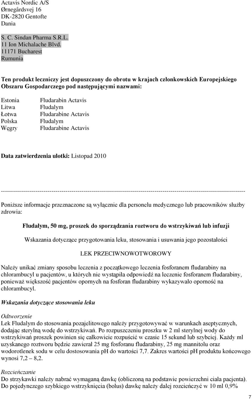 Fludarabin Actavis Fludalym Fludarabine Actavis Fludalym Fludarabine Actavis Data zatwierdzenia ulotki: Listopad 2010