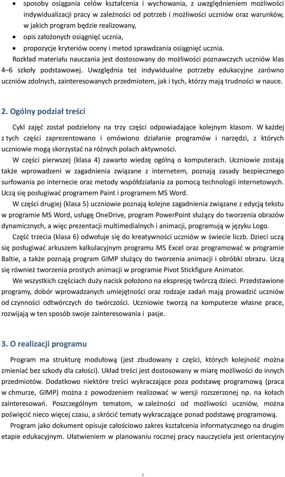 Rozkład materiału nauczania jest dostosowany do możliwości poznawczych uczniów klas 4 6 szkoły podstawowej.