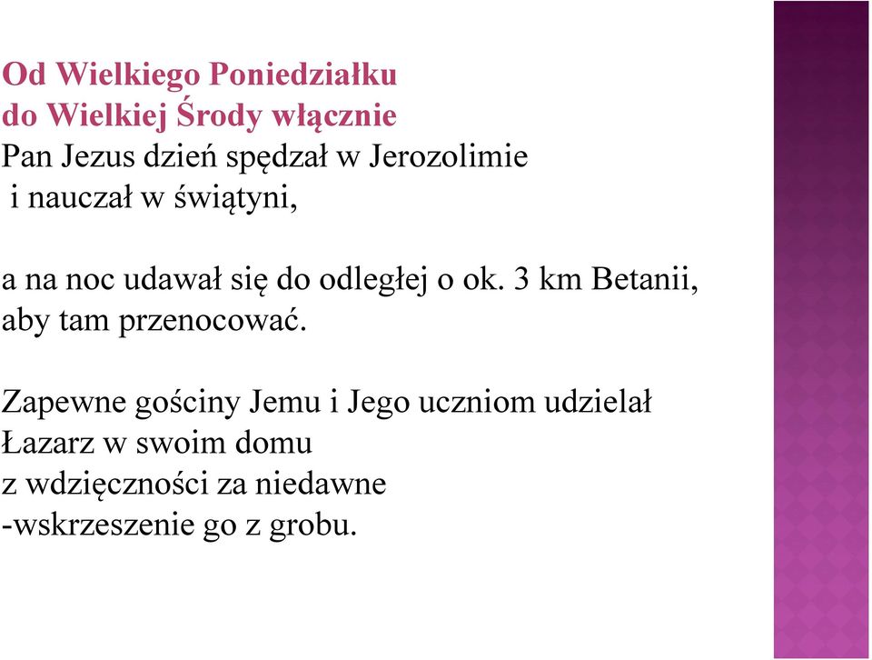 o ok. 3 km Betanii, aby tam przenocować.