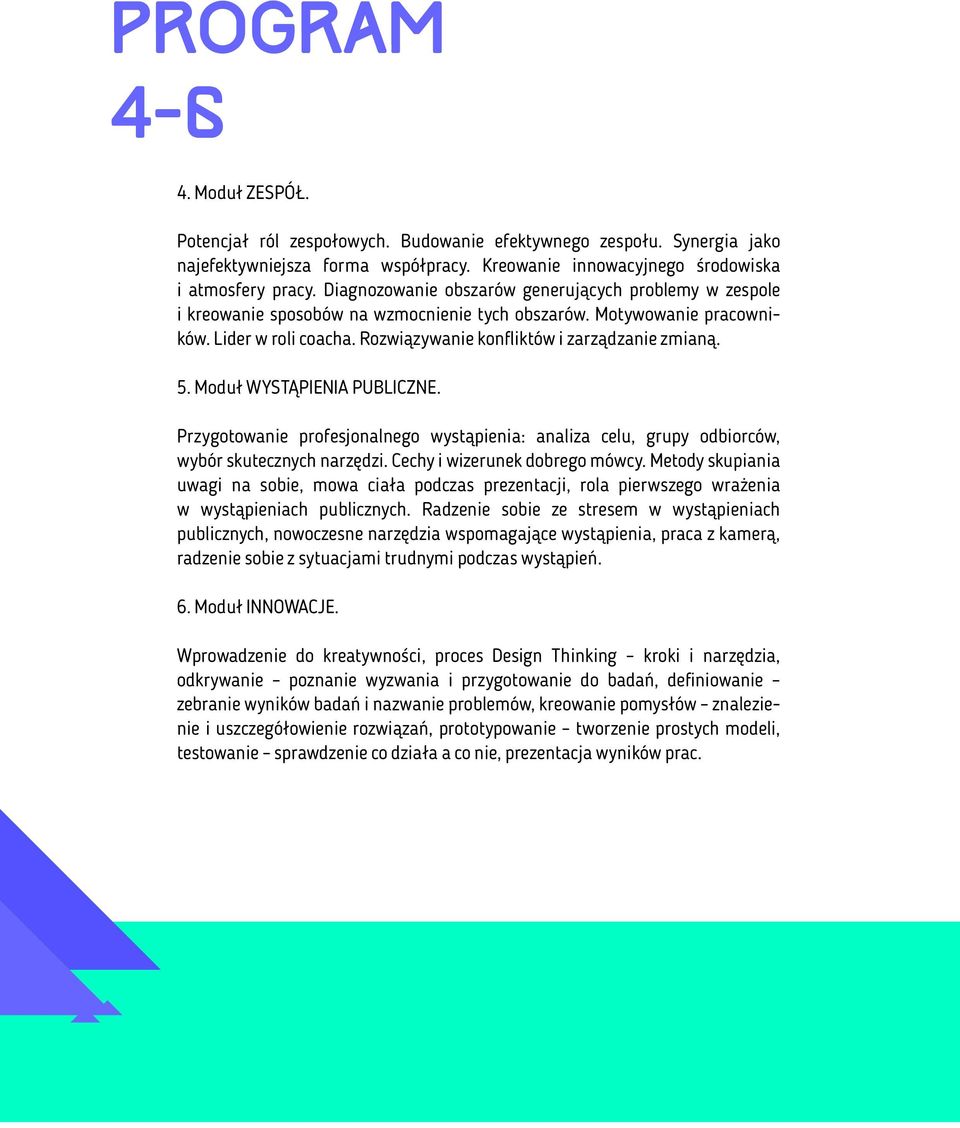 5. Moduł WYSTĄPIENIA PUBLICZNE. Przygotowanie profesjonalnego wystąpienia: analiza celu, grupy odbiorców, wybór skutecznych narzędzi. Cechy i wizerunek dobrego mówcy.