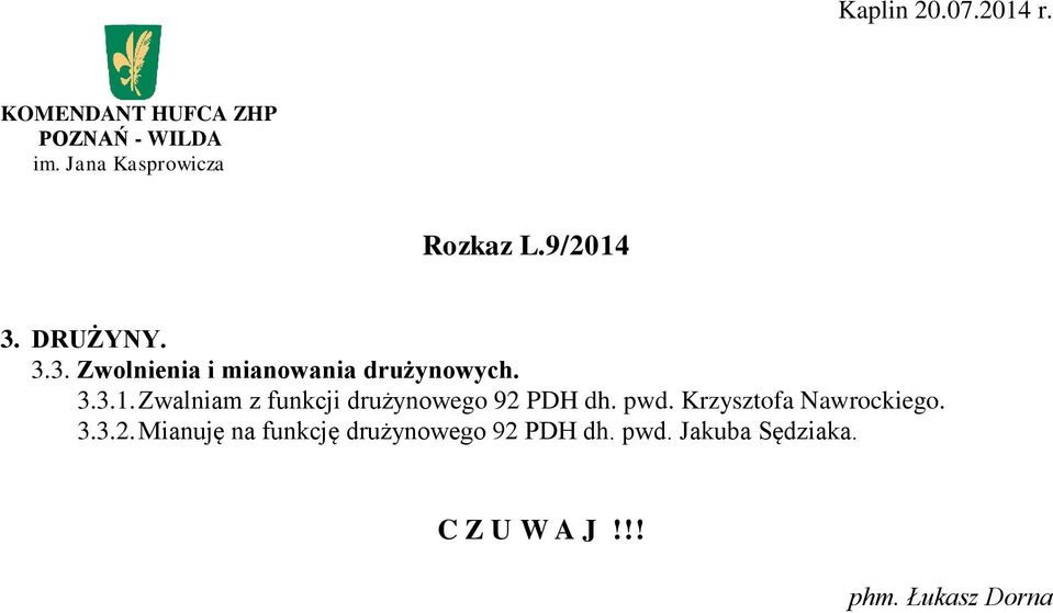 Zwalniam z funkcji drużynowego 92 PDH dh. pwd.