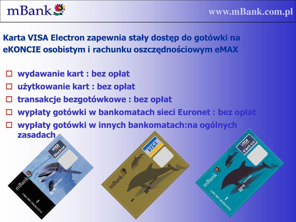 bez opłat transakcje bezgotówkowe : bez opłat wypłaty gotówki w bankomatach