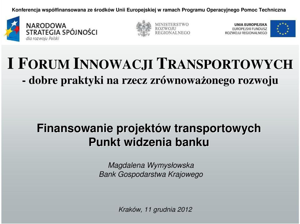 na rzecz zrównoważonego rozwoju Finansowanie projektów w transportowych Punkt