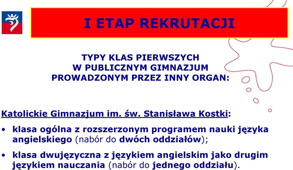 Stanisława Kostki: klasa ogólna z rozszerzonym programem nauki języka