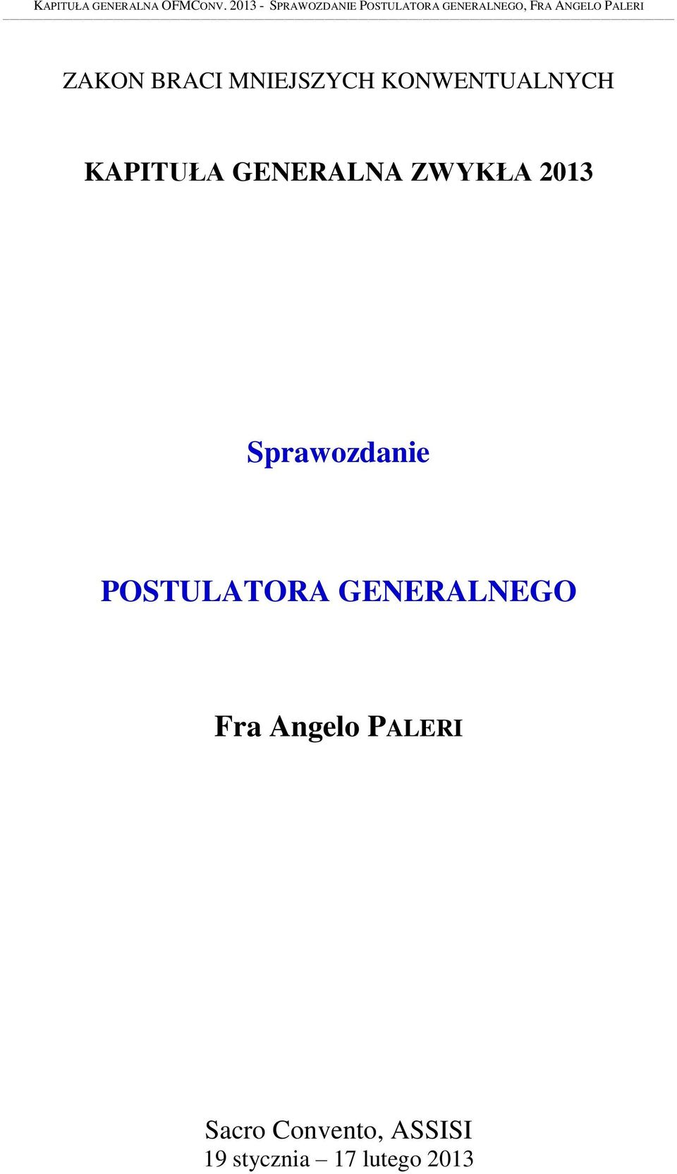 POSTULATORA GENERALNEGO Fra Angelo PALERI