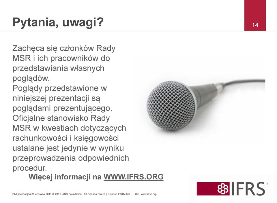 Poglądy przedstawione w niniejszej prezentacji są poglądami prezentującego.