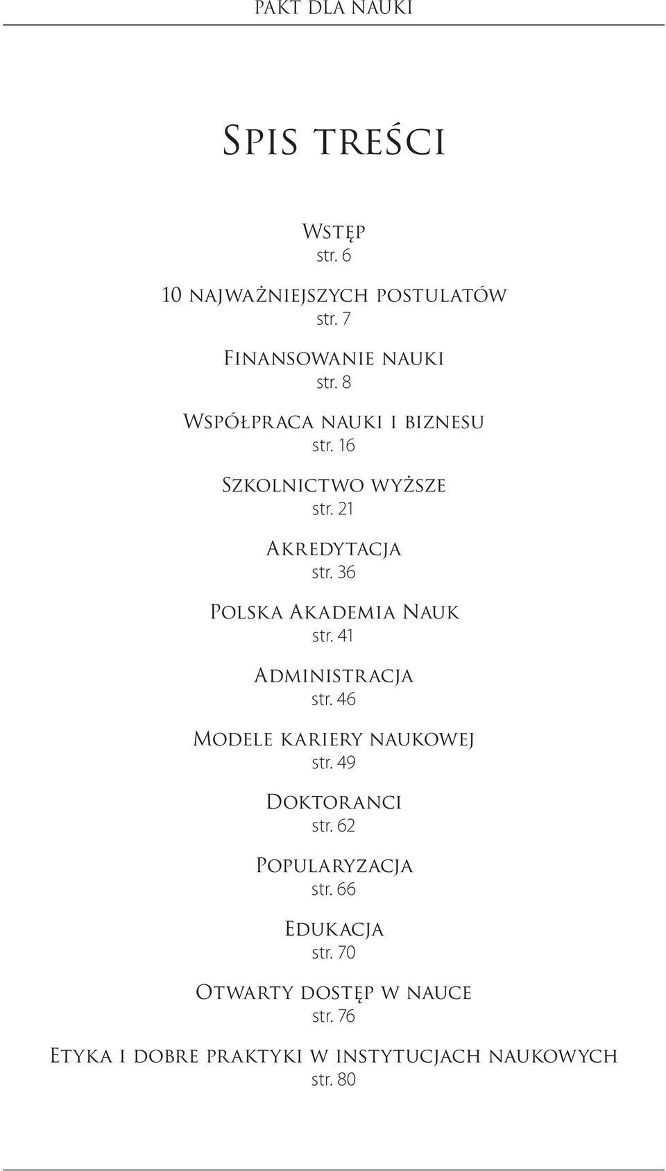 36 Polska Akademia Nauk str. 41 Administracja str. 46 Modele k ariery naukowej str.