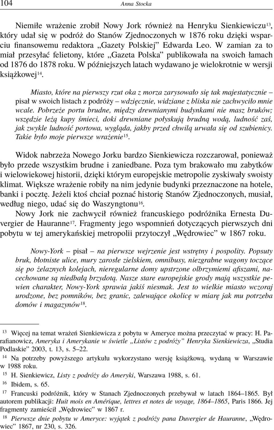 Miasto, które na pierwszy rzut oka z morza zarysowało się tak majestatycznie pisał w swoich listach z podróży wdzięcznie, widziane z bliska nie zachwyciło mnie wcale.