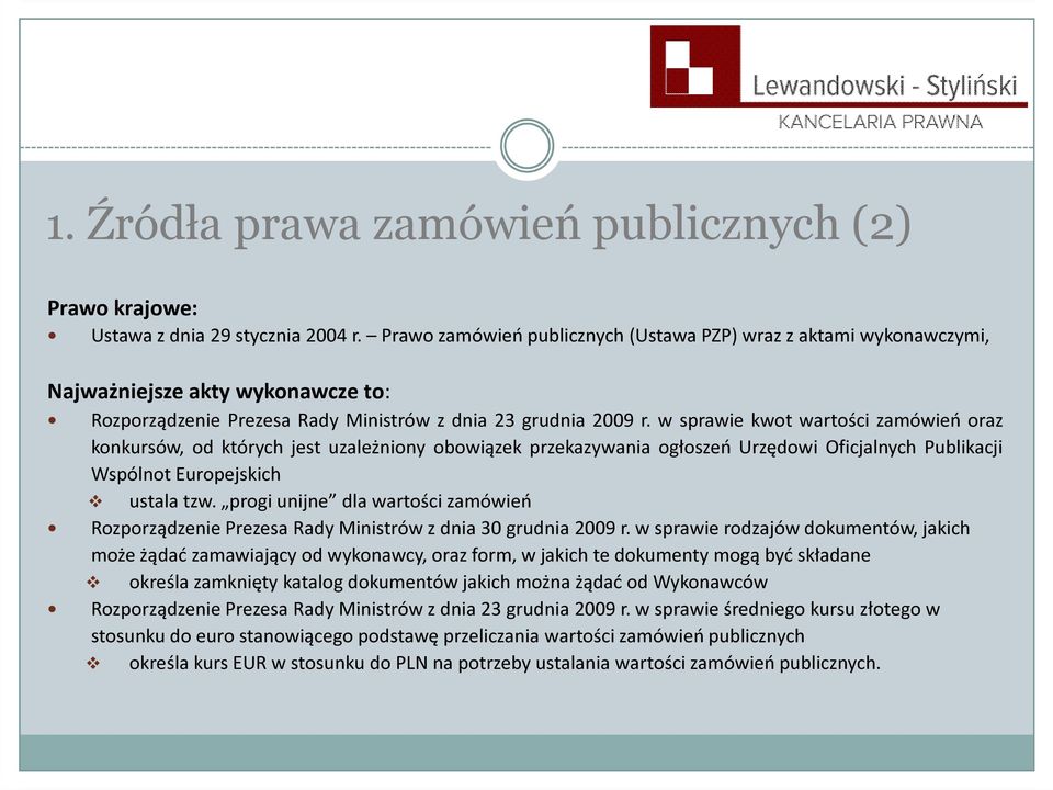 w sprawie kwot wartości zamówień oraz konkursów, od których jest uzależniony obowiązek przekazywania ogłoszeń Urzędowi Oficjalnych Publikacji Wspólnot Europejskich ustala tzw.