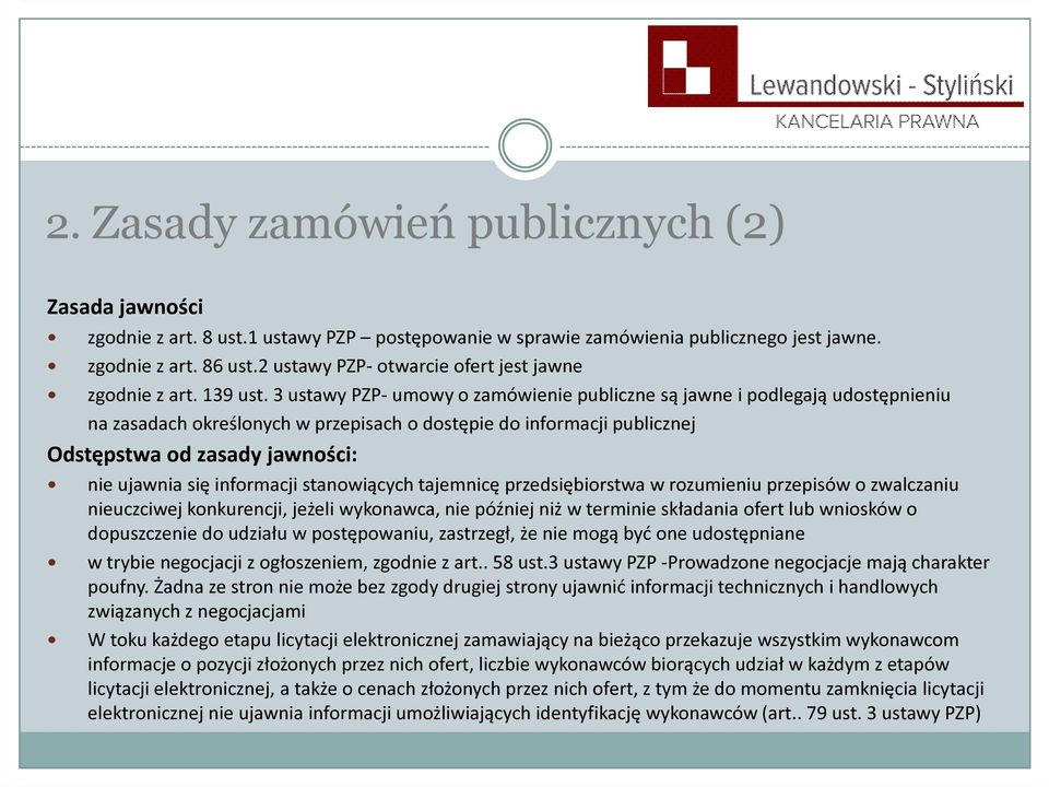 3 ustawy PZP- umowy o zamówienie publiczne są jawne i podlegają udostępnieniu zgodnie z art. 139 ust.