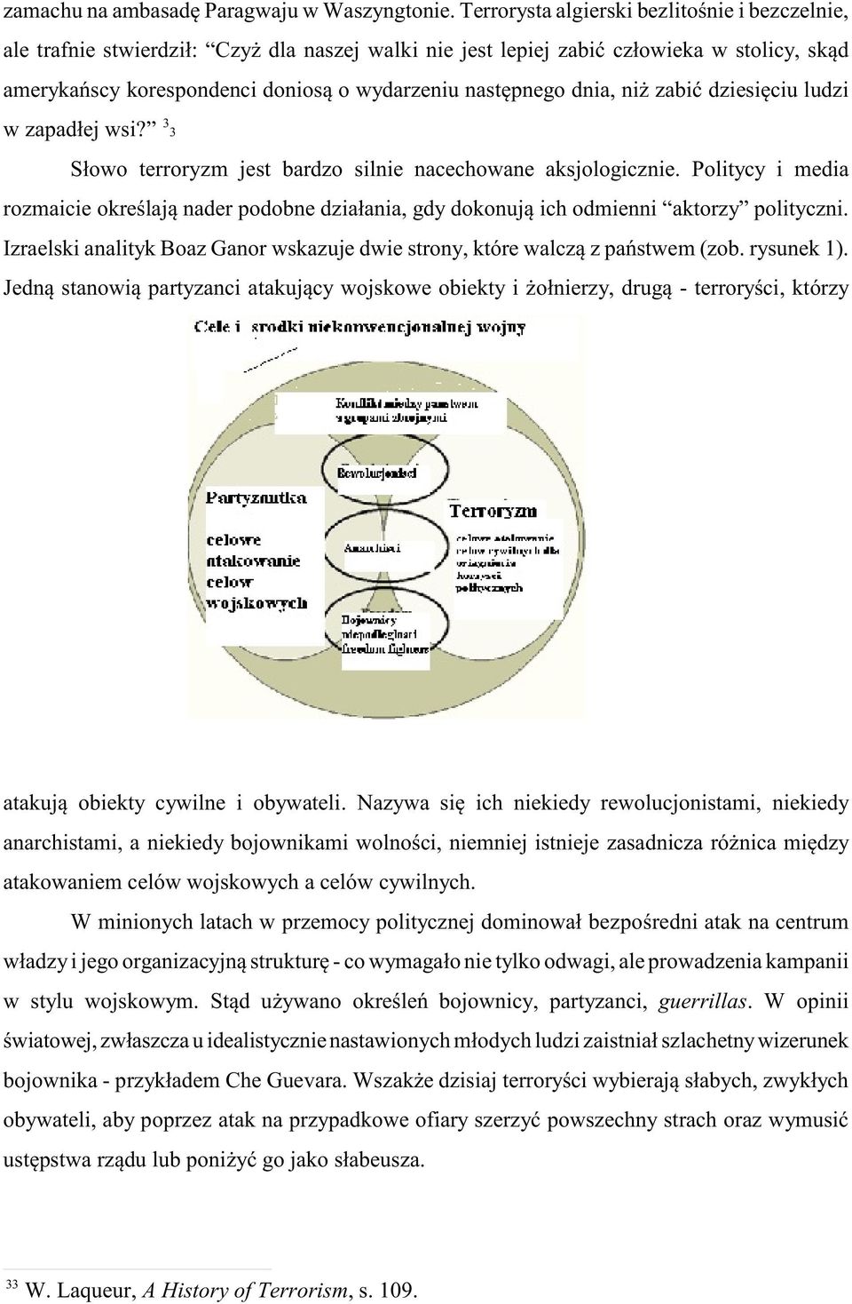 dnia, ni zabiæ dziesiêciu ludzi w zapad³ej wsi? 3 S³owo terroryzm jest bardzo silnie nacechowane aksjologicznie.