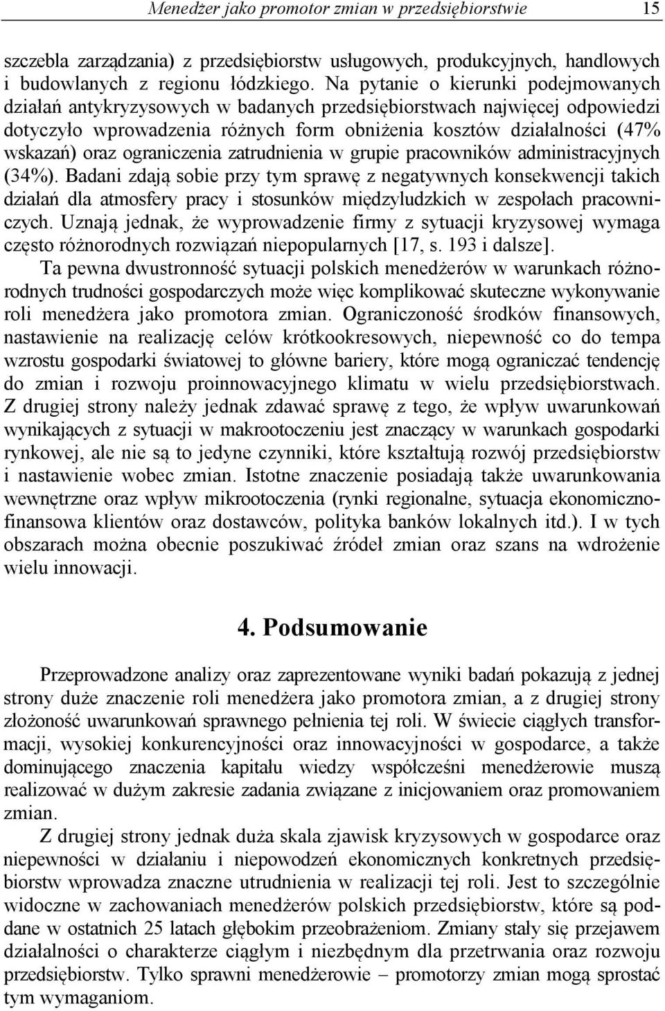 ograniczenia zatrudnienia w grupie pracowników administracyjnych (34%).