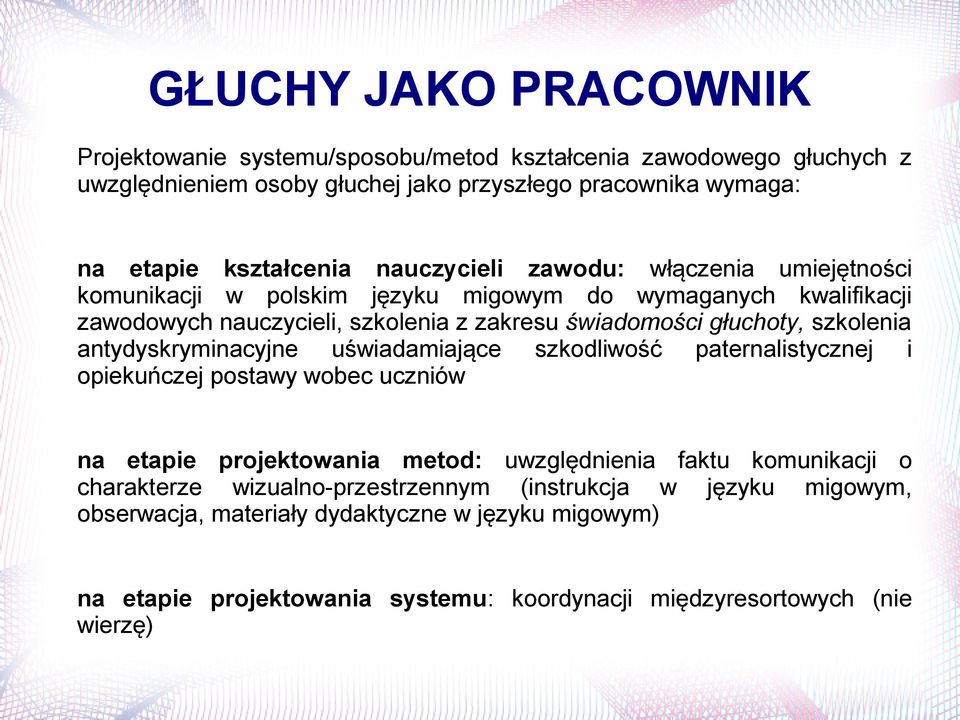 szkolenia antydyskryminacyjne uświadamiające szkodliwość paternalistycznej i opiekuńczej postawy wobec uczniów na etapie projektowania metod: uwzględnienia faktu komunikacji o